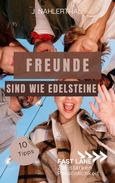 Produktbild: Freunde sind wie Edelsteine! 10 Tipps zum Freunde finden, die immer f&uuml;r Dich da sind