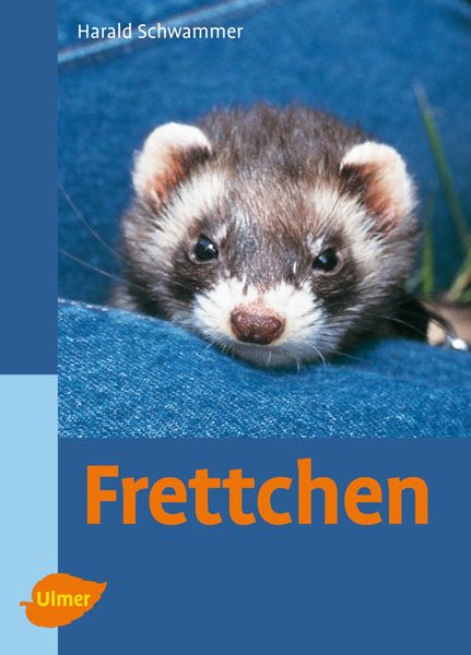 Frettchen, Gebundene Ausgabe von Harald Schwammer, Verlag Eugen Ulmer, 9783800156467