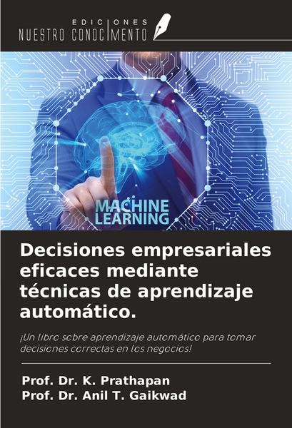 Produktbild: Decisiones empresariales eficaces mediante t&eacute;cnicas de aprendizaje autom&aacute;tico.