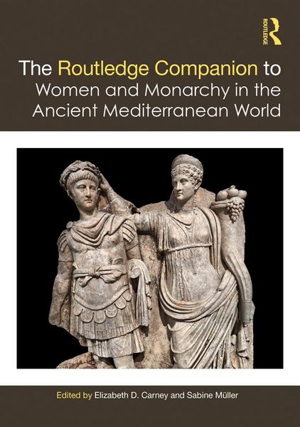 Produktbild: The Routledge Companion to Women and Monarchy in the Ancient Mediterranean World