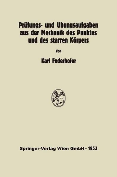 Produktbild: Pr&uuml;fungs- und &Uuml;bungsaufgaben aus der Mechanik des Punktes und des starren K&ouml;rpers