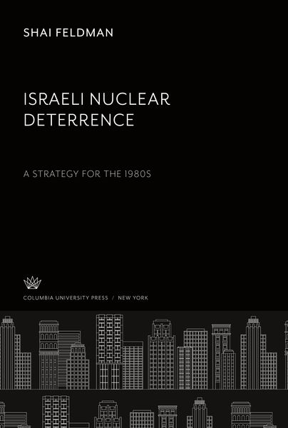 Produktbild: Israeli Nuclear Deterrence. a Strategy for the 1980S