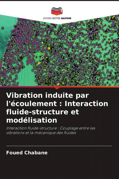 Produktbild: Vibration induite par l'&eacute;coulement : Interaction fluide-structure et mod&eacute;lisation