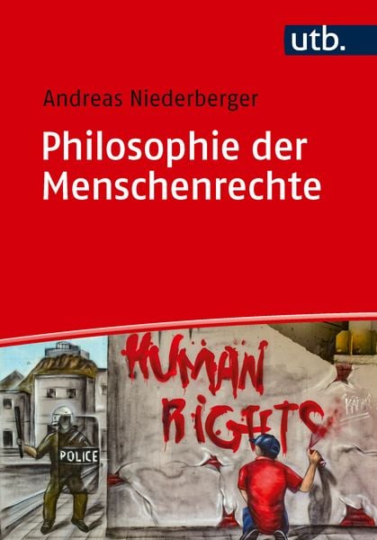 Philosophie der Menschenrechte, Taschenbuch von Andreas Niederberger, Utb GmbH, 9783825265182