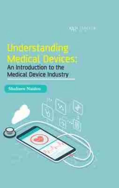 Produktbild: Understanding Medical Devices: An Introduction to the Medical Device Industry