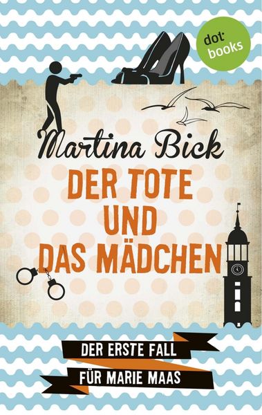Produktbild: Der Tote und das M&auml;dchen: Der erste Fall f&uuml;r Marie Maas