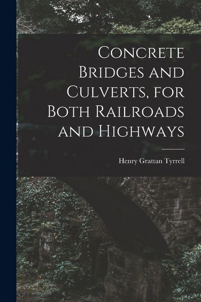 Produktbild: Concrete Bridges and Culverts, for Both Railroads and Highways [microform]