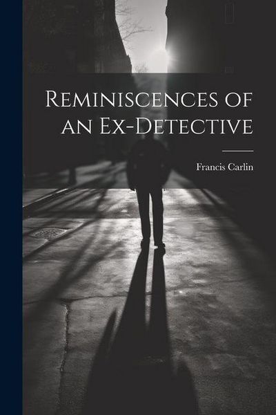 Produktbild: Reminiscences of an Ex-detective