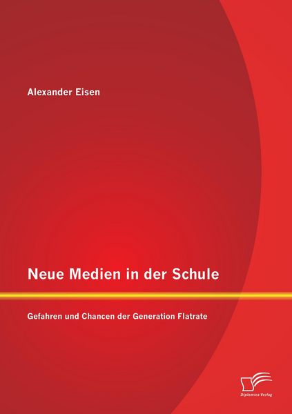 Produktbild: Neue Medien in der Schule: Gefahren und Chancen der Generation Flatrate