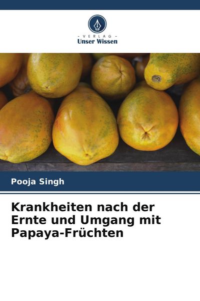 Produktbild: Krankheiten nach der Ernte und Umgang mit Papaya-Fr&uuml;chten