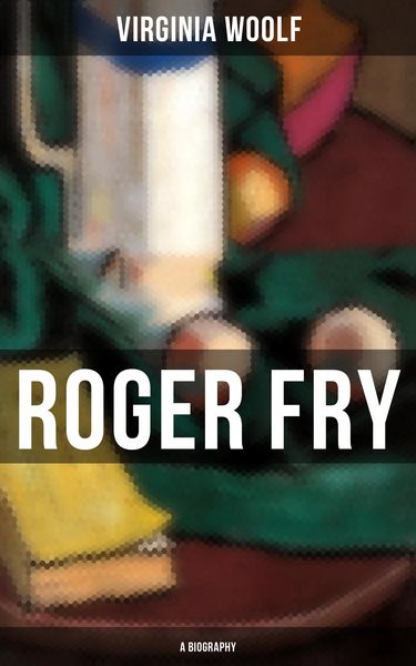 Produktbild: ROGER FRY: A Biography
