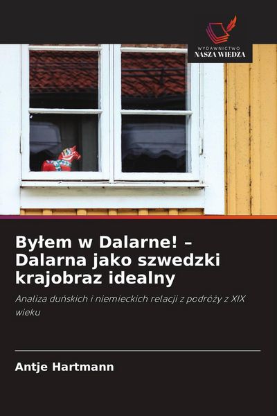 Produktbild: By&iquest;em w Dalarne! - Dalarna jako szwedzki krajobraz idealny