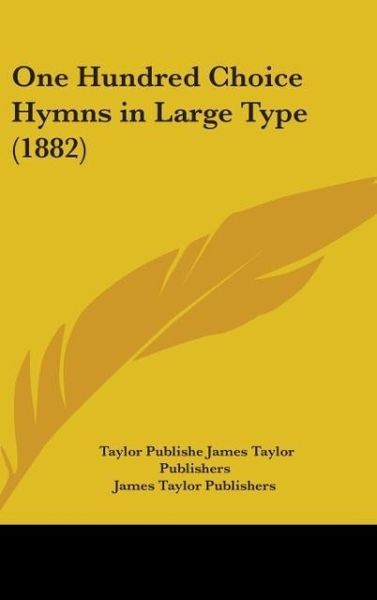 Produktbild: One Hundred Choice Hymns In Large Type (1882)