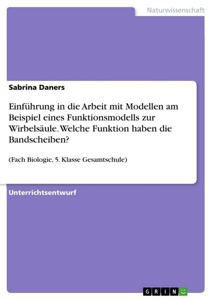 Produktbild: Einf&uuml;hrung in die Arbeit mit Modellen am Beispiel eines Funktionsmodells zur Wirbels&auml;ule. Welche Funktion haben die Bandscheiben?