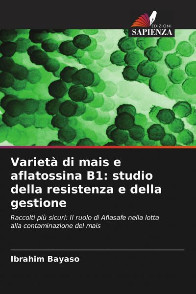 Produktbild: Variet&agrave; di mais e aflatossina B1: studio della resistenza e della gestione