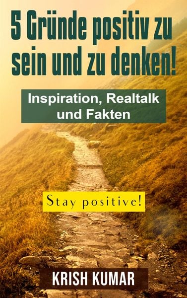 Produktbild: 5 Gr&uuml;nde positiv zu sein und zu denken!
