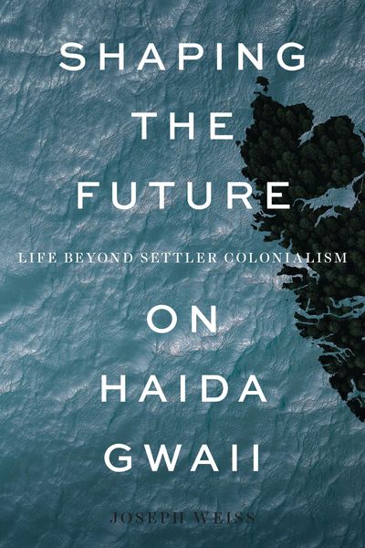 Produktbild: Weiss, J: Shaping the Future on Haida Gwaii