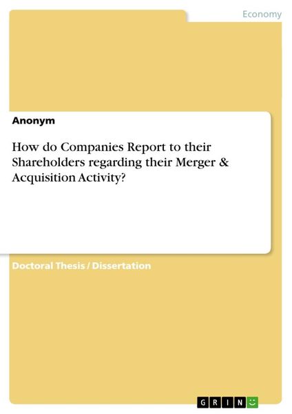 How do Companies Report to their Shareholders regarding their Merger & Acquisition Activity?, Taschenbuch von , GRIN, 9783640375011