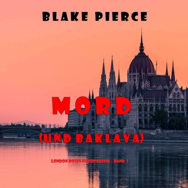 Produktbild: Mord (und Baklava) (London Roses Europareise &ndash; Band 1)