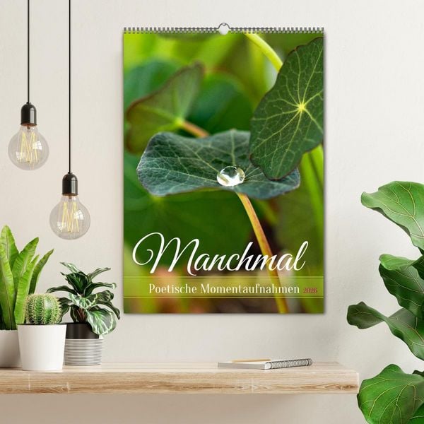 Produktbild: Manchmal - Poetische Momentaufnahmen (Wandkalender 2026 DIN A2 hoch), CALVENDO Monatskalender