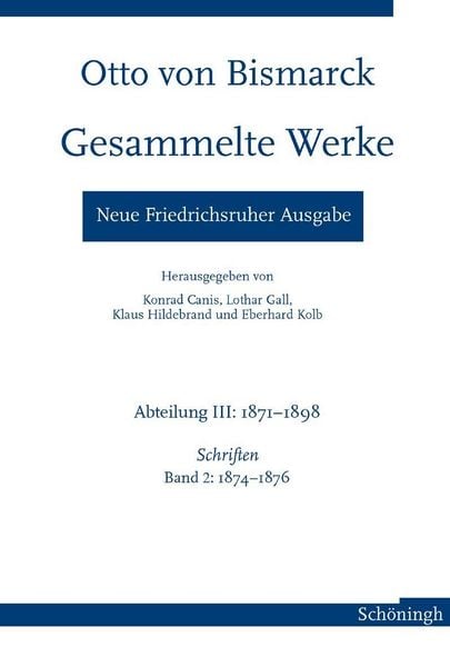 Produktbild: Otto von Bismarck - Gesammelte Werke. Neue Friedrichsruher Ausgabe
