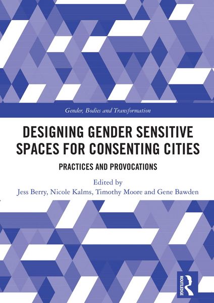 Produktbild: Designing Gender Sensitive Spaces for Consenting Cities