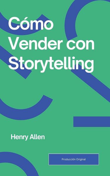 Produktbild: C&oacute;mo Vender con Storytelling