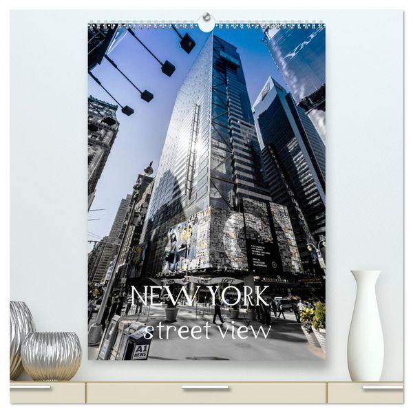 Produktbild: NEW YORK &ndash; street view (hochwertiger Premium Wandkalender 2026 DIN A2 hoch), Kunstdruck in Hochglanz