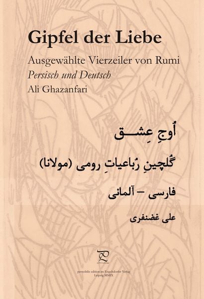 Produktbild: Gipfel der Liebe. Ausgew&auml;hlte Vierzeiler von Rumi in Persisch und Deutsch