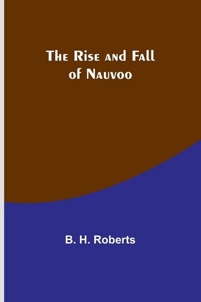 Produktbild: The Rise and Fall of Nauvoo