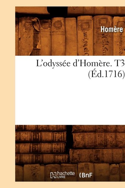 Produktbild: L'odyss&eacute;e d'Hom&egrave;re. T3 (&Eacute;d.1716)