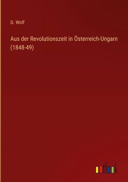 Produktbild: Aus der Revolutionszeit in &Ouml;sterreich-Ungarn (1848-49)
