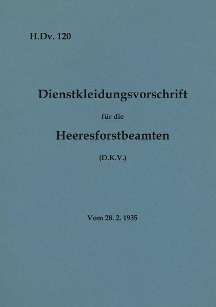 Produktbild: H.Dv. 120 Dienstkleidungsvorschrift f&uuml;r die Heeresforstbeamten