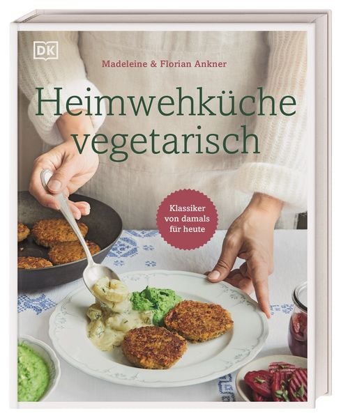 Heimwehküche vegetarisch, Gebundene Ausgabe von Madeleine Ankner , Florian Ankner, DK Verlag Dorling Kindersley, 9783831042470