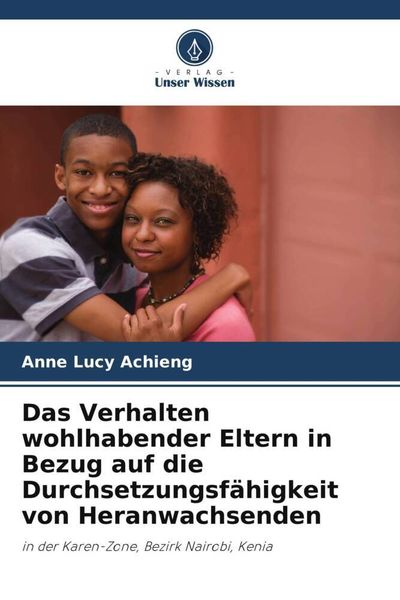 Produktbild: Das Verhalten wohlhabender Eltern in Bezug auf die Durchsetzungsf&auml;higkeit von Heranwachsenden