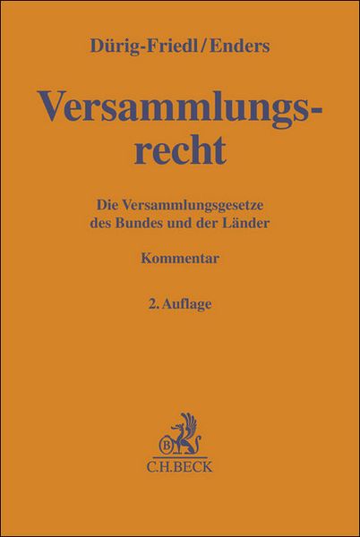 Versammlungsrecht, Gebundene Ausgabe von Cornelia Dürig-Friedl,Christoph Enders, C.H. Beck, 978-3-406-77040-1