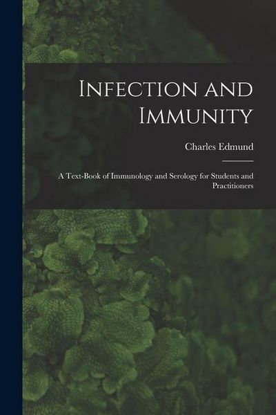 Produktbild: Infection and Immunity: A Text-book of Immunology and Serology for Students and Practitioners