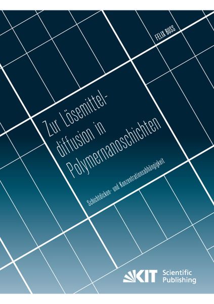 Produktbild: Zur L&ouml;semitteldiffusion in Polymernanoschichten: Schichtdicken- und Konzentrationsabh&auml;ngigkeit