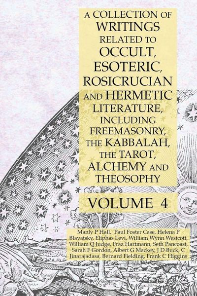 Produktbild: A Collection of Writings Related to Occult, Esoteric, Rosicrucian and Hermetic Literature, Including Freemasonry, the Kabbalah, the Tarot, Alchemy and