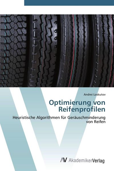 Optimierung von Reifenprofilen, Taschenbuch von Andrei Loskutov, AV Akademikerverlag, 9783639439649
