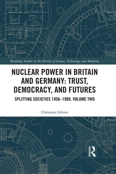 Produktbild: Nuclear Power in Britain and Germany: Trust, Democracy, and Futures