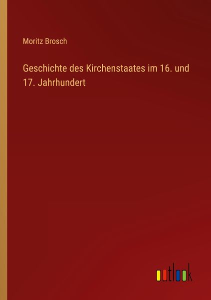 Produktbild: Geschichte des Kirchenstaates im 16. und 17. Jahrhundert