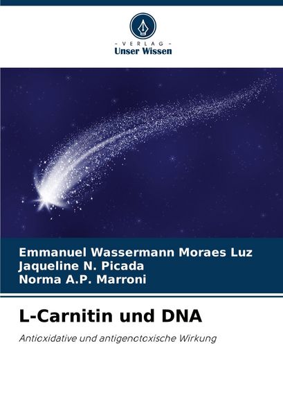 L-Carnitin und DNA, Taschenbuch von Emmanuel Wassermann Moraes Luz,Jaqueline N. Picada,Norma A. P. Marroni, Verlag Unser Wissen, 978-620-9-15705-9