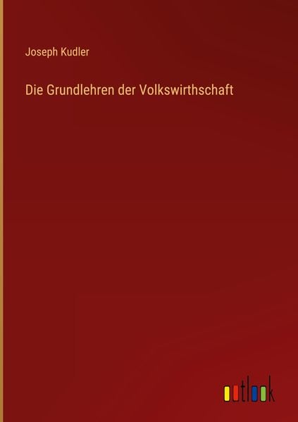 Produktbild: Die Grundlehren der Volkswirthschaft