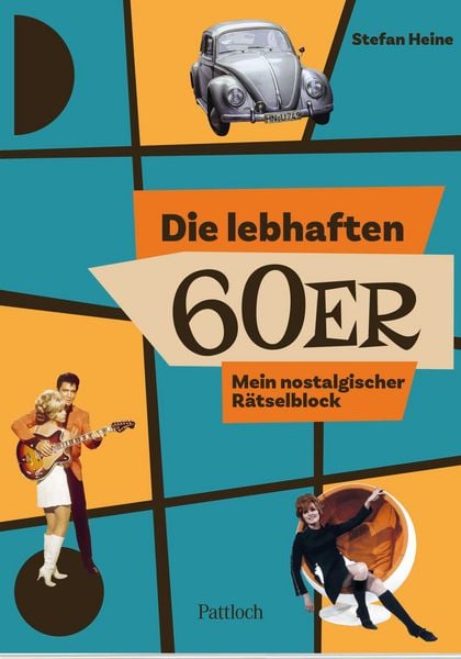 Die lebhaften 60er, Taschenbuch von Stefan Heine, Pattloch Geschenkbuch, 978-3-629-01599-0