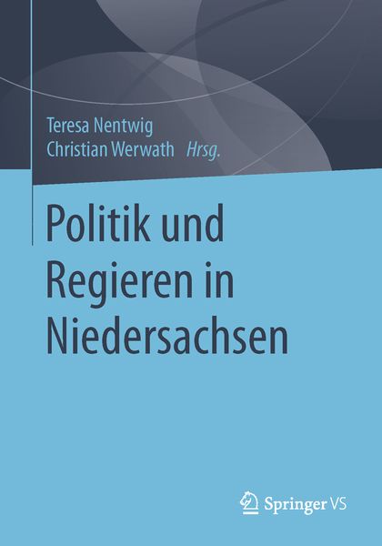 Politik und Regieren in Niedersachsen, Taschenbuch von , Springer Fachmedien Wiesbaden GmbH, 9783658050757