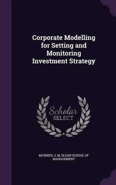 Produktbild: Corporate Modelling for Setting and Monitoring Investment Strategy