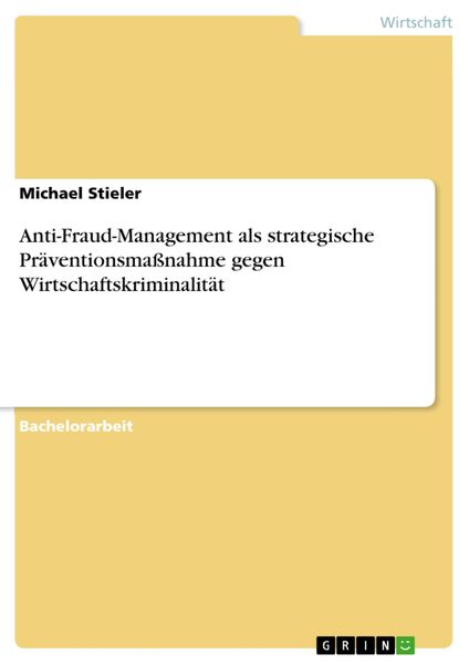 Produktbild: Anti-Fraud-Management als strategische Pr&auml;ventionsma&szlig;nahme gegen Wirtschaftskriminalit&auml;t