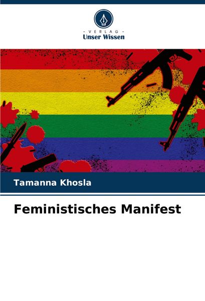 Feministisches Manifest, Taschenbuch von Tamanna Khosla, Verlag Unser Wissen, 9786203479997