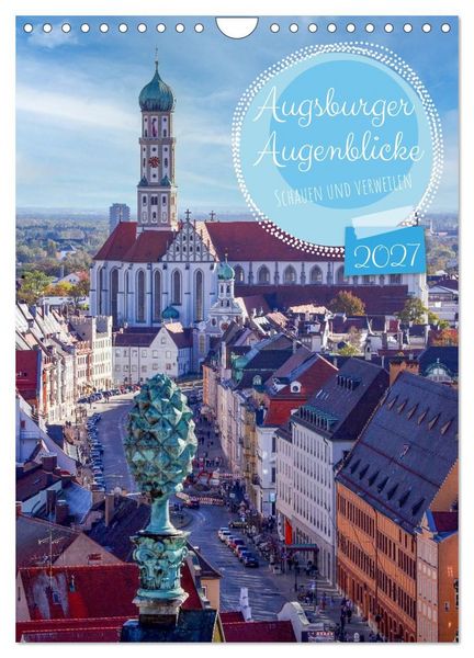 Produktbild: Augsburger Augenblicke - Schauen und Verweilen (Wandkalender 2027 DIN A4 hoch), CALVENDO Monatskalender